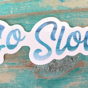 Go Slow - Go with the Flow Sticker