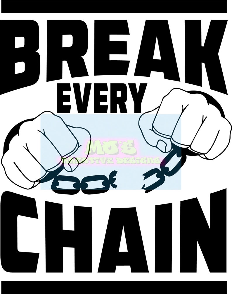 Break Every Chain Instant Download/svgpngeps Files for Etsy