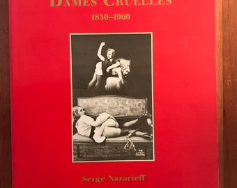 Jeux De Dames Cruelles 1850-1960 par Serge Nazarieff, Photographies d’art Fessée