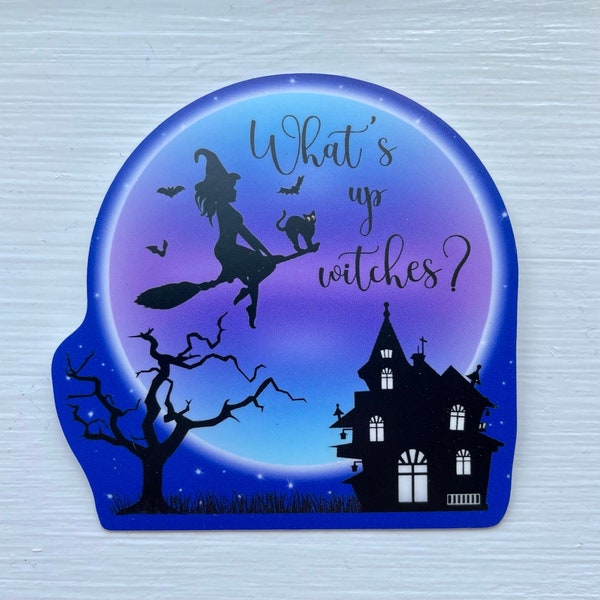 What's up witches? vinyl sticker