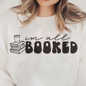 Im All Booked Funny Retro Book Lover Coffee Svg Png, Book Lover Svg, Teacher Svg, Librarian Svg, Reading Svg, Bookish Svg, Im All Booked Svg