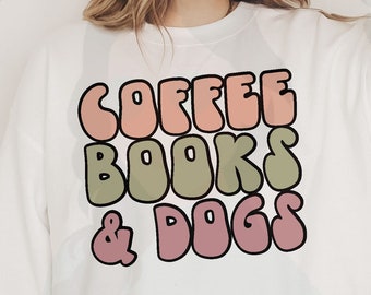 Coffee Books Dogs Svg Cut File Png Sublimation, Book Shirt Svg, Funny Coffee Svg, Dog Mom Svg, Reading Svg, Coffee Mug Svg, Retro Svg Png