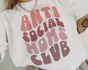 Anti Social Moms Club Svg Cut File Png Sublimation, Mom Svg, Trendy Svg, Retro Svg, Sarcastic Svg, Funny Svg, Popular Svg, Coffee Mug Svg