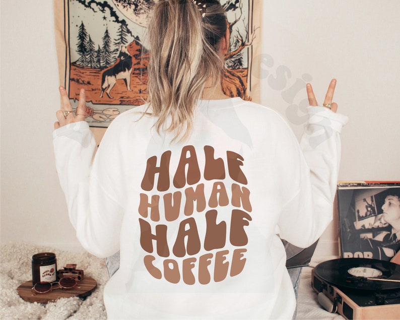 Half Human Half Coffee Svg Png Coffee Lover Shirt Svg Cut Etsy