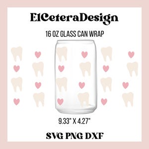 Dental Assistant Svg, 16 Oz Glass Cup Svg Cut File, Glass Can Sublimation, Dentist Svg, Dentaly Hygienist Svg, Iced Coffee Glass Wrap Svg