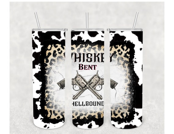 Whiskey Bent Hell Bound Sublimation Tumbler Wrap PNG Digital Download