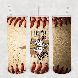 May include: Three stainless steel tumblers with a baseball design. The center tumbler has a baseball graphic with the text "Let's get dirty".