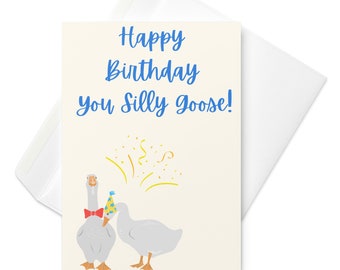 Silly Goose Birthday Greeting Card