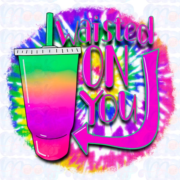 Loaded tea | Waisted on you and wasted on you PNG | Hand drawn