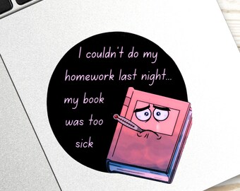 Funny Sick Book Waterproof Vinyl Sticker - Student Humor (2.5x2.5 in)
