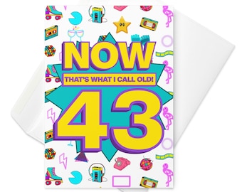 Now that’s what I call old! 43rd birthday! Large greetings card | personalised birthday card for 43 year olds