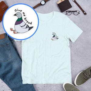 Funny Pigeon T-shirt | give me bread | premium quality eco-friendly tee