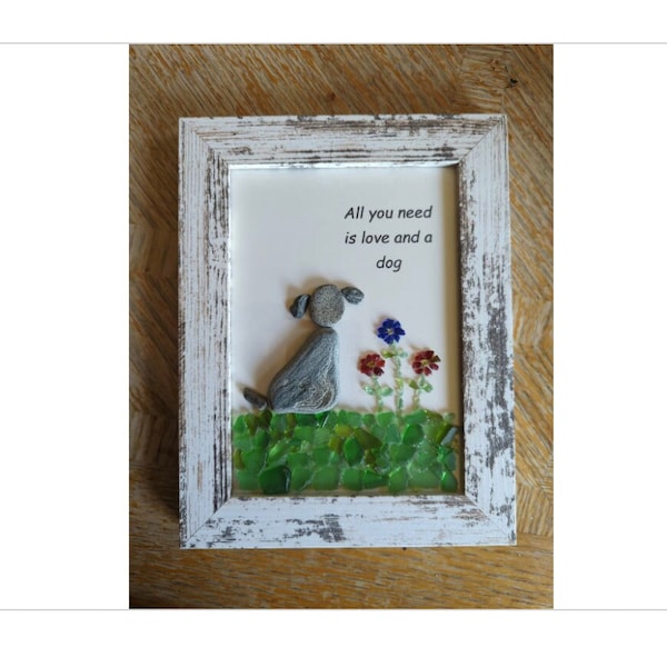 Sea Glass Art, Pebble Art, All you need is love and a dog, Customizable, Personalizable, Unique Gift for Dog Lovers, Coastal Decor