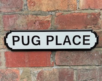 Letrero de calle Pug Place, estilo vintage, aluminio resistente al agua, regalo para amantes de los perros