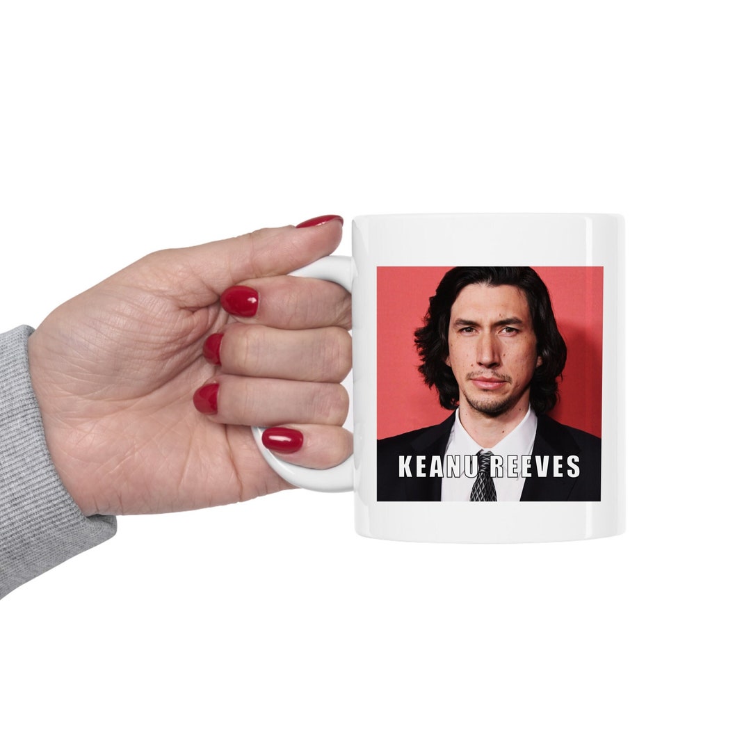 False Keanu Reeves Adam Driver Actor Funny Mug Coffee Mug - Etsy