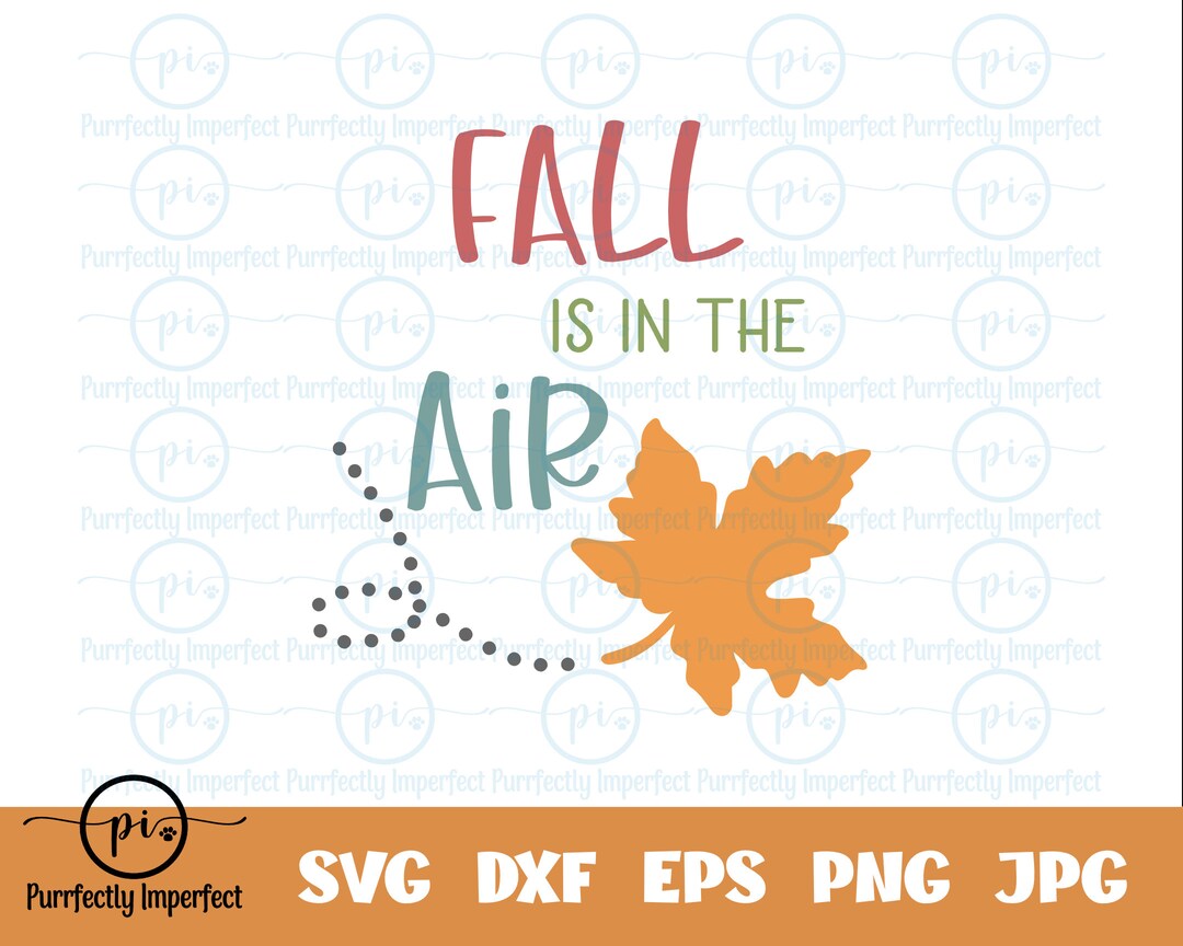 Fall is in the Air / Autumn Leaves / SVG / Cut File / Sublimation ...