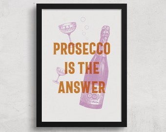 Prosecco Is The Answer Print: Retro Bar Art (A4, A3)
