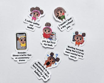 May include: A collection of six die-cut vinyl stickers featuring cartoon characters with brown skin and curly hair. Each sticker includes unique text such as I rather coffee and books, I couldn't bear a day without you, and other phrases.