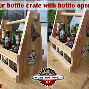 May include: Wooden beer bottle crate with a built-in bottle opener. The crate is made of light brown wood and has a handle on the top. The crate is filled with six beer bottles. The crate is labeled "Heineken" and "Wood And Advice DIY".