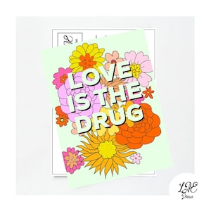 LOVE DRUG Mini Kunstdruck Illustration, A6 Notizkarte. Miss you. Liebe verschicken. Hippie.  70er Jahre Psychedelisch. Floraler Druck