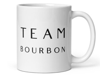 Team Bourbon Kaffeetasse für Bourbon-Liebhaber Lustiges Bourbon Geschenk für Sie und Ihn, Bourbon Geburtstagsgeschenk für Bourbon-Trinker und Bourbon-Fans