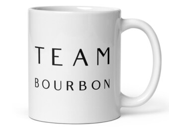 Team Bourbon Coffee Mug for Bourbon Lovers Funny Bourbon Gift for Him and Her, Bourbon Birthday Gift for Bourbon Drinkers and Bourbon fans