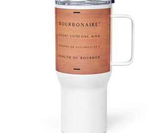 Bourbonaire Reisebecher mit Henkel für Bourbon Trinker Bourbon Liebhaber Bourbon Geschenk für Männer und Frauen, Lustiger Bourbon Becher, Bourbon Geburtstag