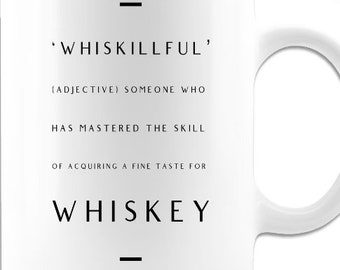 Whiskillful Someone Who Has Mastered The Skill of Acquiring A Fine Taste For Whiskey Funny Coffee Mug Gift For Whiskey Drinkers, Bourbon Fan