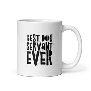 Bester Hund Diener Ever lustige Tasse Geschenk für Hundeliebhaber Hundebesitzer, lustiges Haustier Geschenk für sie, ihn, Hund Weihnachtsgeschenk für Hund Mama Papa, Fun Dog Mug
