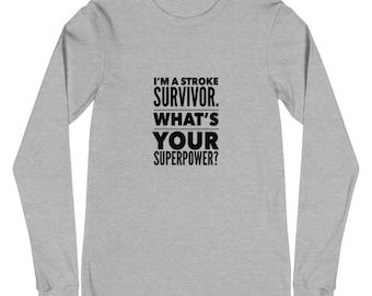 I'm A Stroke Survivor What's Your Superpower Unisex Long Sleeve Tee Gift for Stroke Survivors, Stroke t-shirt, Christmas gift for stroke