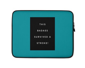 This Badass Survived A Stroke Laptop Sleeve Premium Gift for Stroke Survivors, Christmas Gift for Stroke Survivors, Stroke Birthday Gift