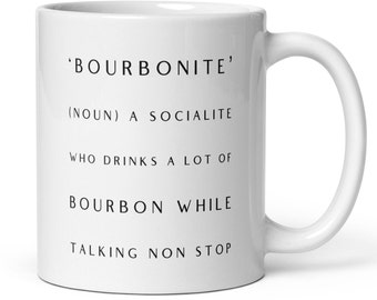 Bourbonite White Glossy Mug for Bourbon Fans, Funny Bourbon Gift for Bourbon Drinkers, Bourbon Gift for Him, Bourbon Gift for Her, Cool Gift