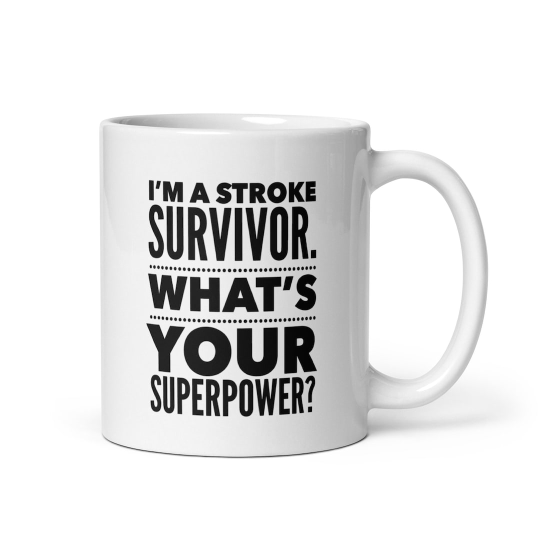 I'm a Stroke Survivor What's Your Superpower Stroke Survivor Coffee Mug ...