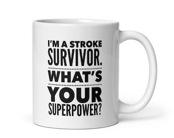 I'm a Stroke Survivor What's Your Superpower Stroke Survivor Coffee Mug Stroke Awareness and Stroke Survivor Gift, Christmas Gift for Stroke