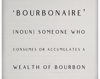 May include: A white card with black text defining the word 'Bourbonaire' as a noun meaning someone who consumes or accumulates a wealth of bourbon.