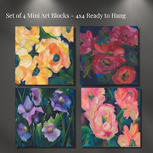 May include: Set of four 4x4 inch mini art blocks, ready to hang. Each block features a vibrant floral painting in shades of yellow, orange, pink, red, and purple against a dark blue background.