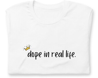 TQ ist "Dope In Real Life" Simple Phrase Tee