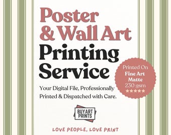 May include: A white rectangular sign with the text Poster & Wall Art Printing Service, Your Digital File, Professionally Printed & Dispatched with Care. A pink circular badge states Printed On Fine Art Matte 230 gsm. Logo reads BUYART PRINTS.
