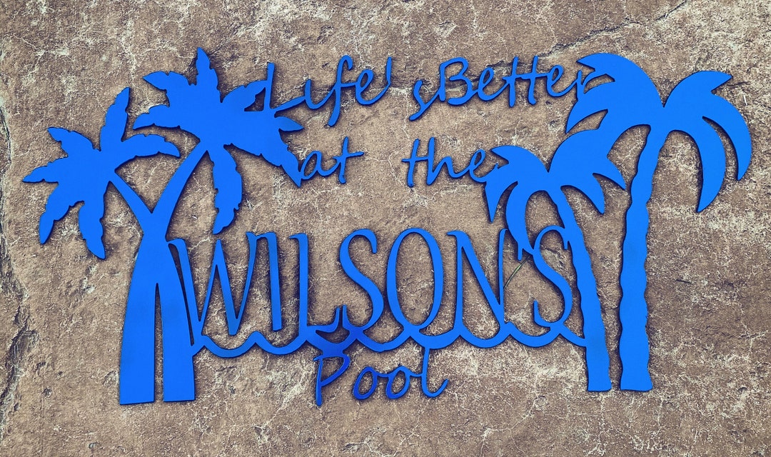 Custom Pool Sign, Personalized Name Outdoor Pool Sign, Life is Better
