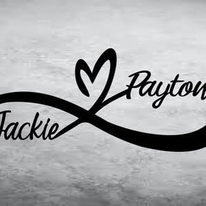 May include: Black infinity symbol with a heart and the names "Jackie" and "Payton" in a cursive font. The design is a silhouette, suitable for wall art or personalized gifts.