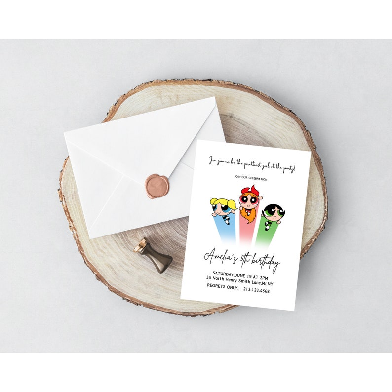 May include: A pink, blue, green, and red invitation card with a cartoon image of the Powerpuff Girls. The text on the card reads "I'm gonna be the prettiest girl at the party!" and "Amelia's 5th birthday".