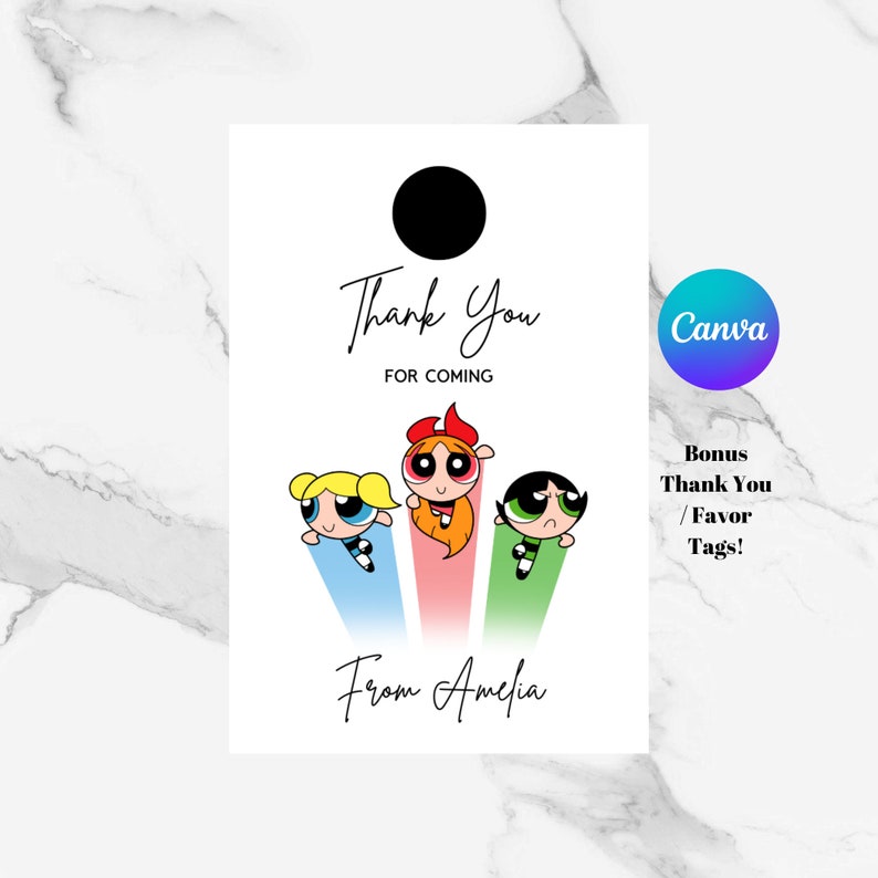 May include: Thank You for Coming from Amelia, a printable tag featuring the Powerpuff Girls cartoon characters. The tag is white with black text and a black circle at the top. The Powerpuff Girls are peeking over the top of the tag, each with a different colored background.