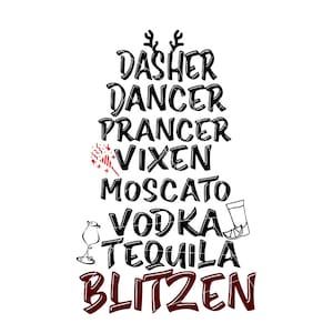 Dasher Ballerino Prancer Vixen Moscato Vodka Tequila Blitzen svg,