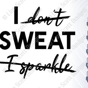 I Sweat Vector Design | Digital Download | EPS, SVG, DXF and more!