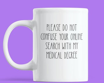 Medical School Graduate Mug, Doctor or Nurse Gift, online search degree mug, med school graduation gift, doctor coffee mug, congratulations,