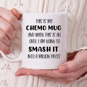 Cancer chemo mug, motivational cancer coffee cup, fighting cancer, cancer presents for friends and family, chemotherapy gifts for spouse