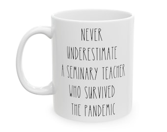 Sarcastic Seminary Teacher Mug, Funny Coffee Cup, Teacher Gift