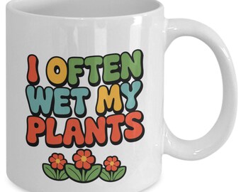 Funny gardener's mug, wet my plants coffee cup gifts for gardener, plant lover's birthday, gift for gardener, botanist gifts, horticulture
