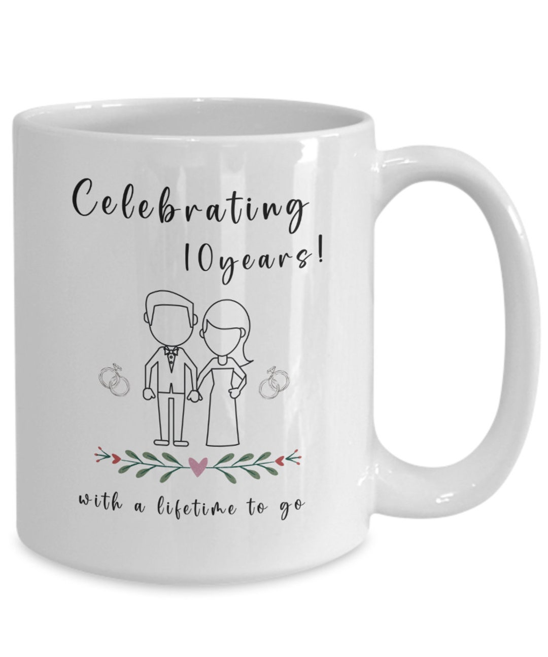 Ten Year Anniversary Mug, Celebrating 10 Years Coffee Cup, Anniversary