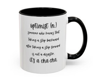Taza motivacional para optimistas, regalo para optimistas, taza de café bicolor de 11 oz y 15 oz para personas optimistas, taza de café cha-cha, taza inspiradora